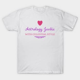 Astrology Junkie with Celestial Style T-Shirt